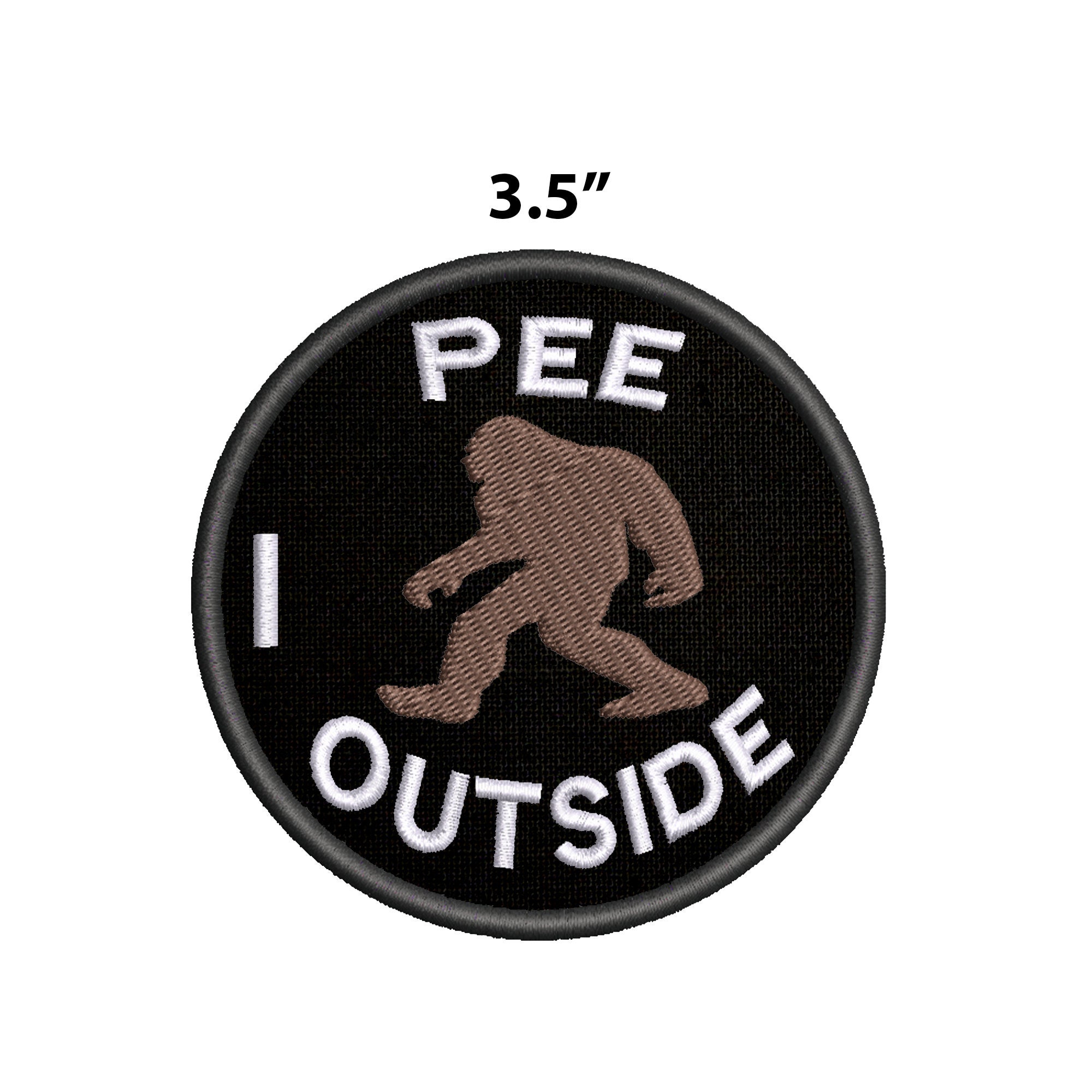 Bigfoot Patch I Pee Outside Embroidered Iron-on/sew-on Custom Applique Vest  Clothing Backpack, Cryptid Creature Sasquatch Yeti Myth, Funny -   Ireland