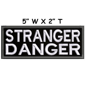 Stranger Danger Embroidered Patch Iron On/Sew On Custom DIY Badge Name Applique Vest Jacket Jeans Clothing Backpack Gift Funny Sayings