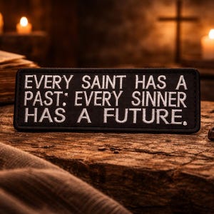 Todo santo tem um passado - Todo pecador tem um futuro - Patch/Patch termocolante/Aplique religioso cristão/Aplique bordado para costurar em roupas, coletes e chapéus
