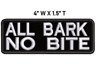 All Bark No Bite Embroidered Patch Iron on / Sew on Funny Decorative Custom Badge Name Tag for vest jacket bag backpack clothing