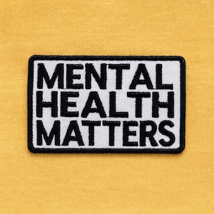 Mental Health Matters Patch/Iron-On Patch/Inspirational Patches/Zen Gift/Embroidered Sew-On Applique for Vest, Jacket, Clothes, Backpack