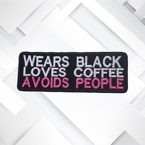 Wears Black Loves Coffee Avoids People Embroidered Patch Iron-on/Sew-On Badge Emblem for Vest Jacket Clothing Jeans Funny Humor Applique