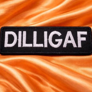 DILLIGAF Patch/Iron-On Patch/Rude Sarcastic & Funny Sayings/Embroidered Sew-On Applique for Clothing Vest/Jackets Backpack Hats Gear