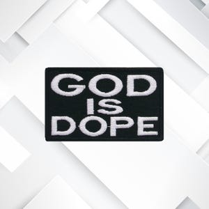 God is Dope Patch – Embroidered Iron-On/Sew-On Uplifting, Christian Faith Appliqué for Jackets, Bags, Bible Covers, Gifts & Clothing