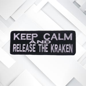 Keep Calm & Release The Kraken Embroidered Patch Iron On/Sew On Custom Name Badge Emblem for Vest Jacket Clothing Backpack Costume / Funny