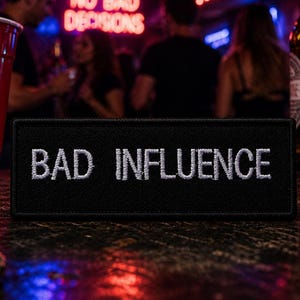 Bad Influence Patch/Iron-On Patch/Sarcastic Patch/Biker Patch/Embroidered Applique for Vest/Jacket/Clothes/Backpack/Funny Sayings Patch