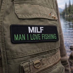MILF - Man I Love Fishing Patch/Iron-On Patch/Funny Sarcastic Humor Gift/Embroidered Sew-on Applique for Vest Jacket Clothing Backpack