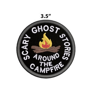 Scary Ghost Stories Around The Campfire Patch Embroidered DIY Iron-On Applique Vest Clothing Backpack, Merit Badge, Camp Funny Humor Gift