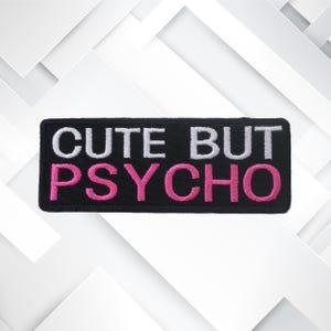Iron-On Cute But Psycho Patch/Embroidered Sew-On Applique for Vest/Jacket/Clothing/Backpack/Sarcastic Patch/Funny Saying Patch/Biker Patch