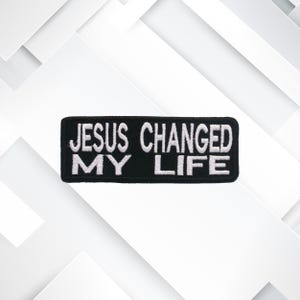 Jesus Changed My Life Patch – Embroidered Iron-On/Sew-On Uplifting, Christian Faith Appliqué for Jackets, Bags, Bible Covers, Gift & Clothes