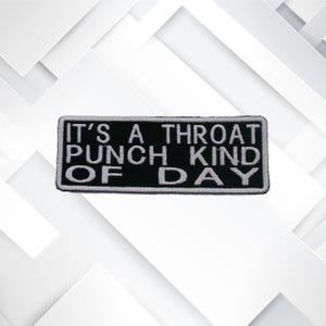 It's A Throat Punch Kind Of Day Embroidered Patch Iron-On/Sew-On Funny Humor Badge Emblem Decorative Applique for Jeans Vest Jacket Clothing