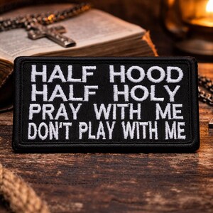 Half Hood Half Holy Patch/Iron-On Patch/Christian Faith/Religious Gift/Biker Vest/Embroidered Sew-On Appliqué for & Clothing Jackets, Bags