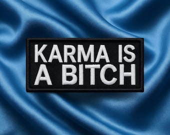 Karma is a Bitch Patch/Iron-On Patch/Sarcastic & Funny Saying/Life Patches/Embroidered Sew-On Applique for Clothing Vest/Jacket Backpack