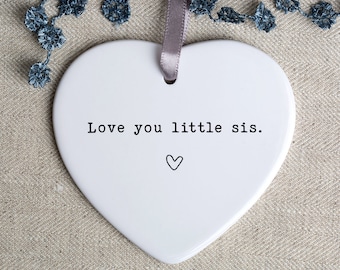 Love You Little Sis Porcelain Ornament - Sister Gifts - Sister Birthday Gift - Gift for Sister - Leaving Home Gift - HO40