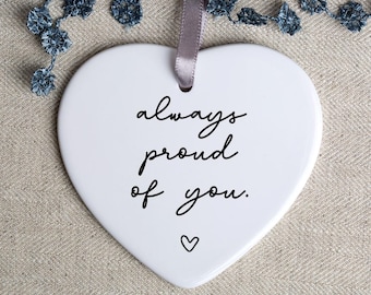 Always Proud Of You Ceramic Ornament - Congratulations Gift - Well Done - New Job - Promotion - Exam Results - Passed Driving Test - HO115