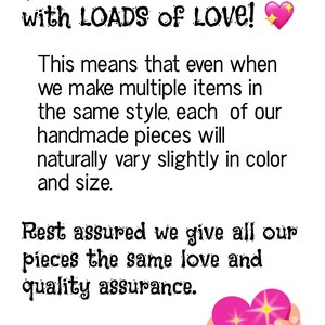 May include: White background with text that reads "Our merchandise is handmade with LOADS of LOVE!" and "Rest assured we give all our pieces the same love and quality assurance."