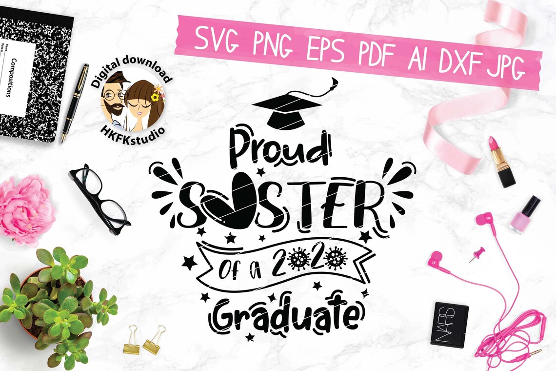 Download Proud Sister Of A 2020 Graduate Svg Eps Pdf Jpg Png Cut ...