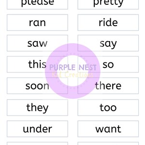 May include: A printable worksheet with 12 words to cut out: please, pretty, ran, ride, saw, say, this, so, soon, there, they, too, under, want, was, well.