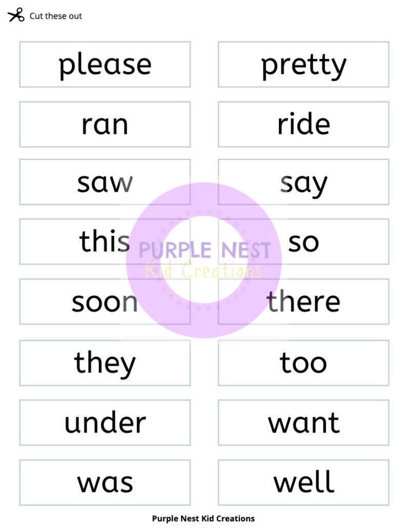 May include: A printable worksheet with 12 words to cut out: please, pretty, ran, ride, saw, say, this, so, soon, there, they, too, under, want, was, well.