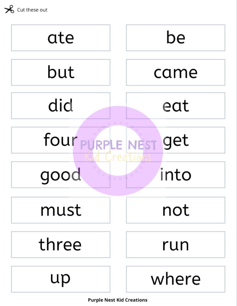 May include: A printable worksheet with 12 sight words for kids to cut out. The words are: ate, be, but, came, did, eat, four, get, good, into, must, not, three, run, up, and where.