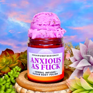 Anxious as F**k • Sugar Body Polish • Sugar Scrub • Chamomile Lavender • Exfoliating • Bath & Body • Essential Oils