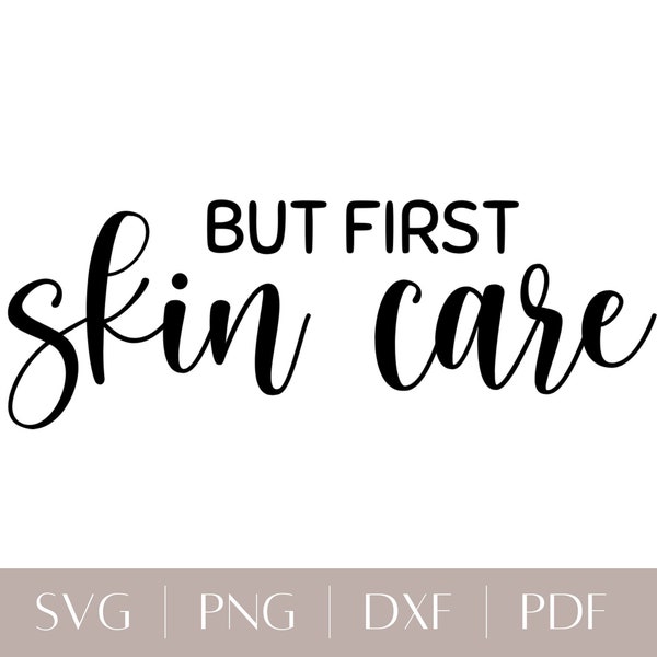 But First Skin Care SVG | Skincare SVG Files for Cricut | Cosmetology svg and dxf Cutting Files for Silhouette and Sublimation