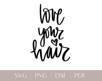 Love Your Hair SVG Files for Cricut | Hair Stylist svg and dxf Cutting Files for Silhouette and Sublimation | Hair Salon T-shirt Design