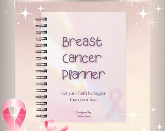 Breast Cancer Planner: Printable Organizer, Journal, Workbook for Any Stage and Type - Her2, Triple Negative, or Inflammatory Breast Cancer