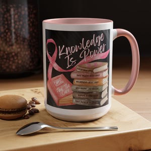 Knowledge Is Power Pink Ribbon Breast Cancer Mug | Ceramic Coffee Mug, Book Lover Breast Cancer Awareness | Different Forms Of Breast Cancer