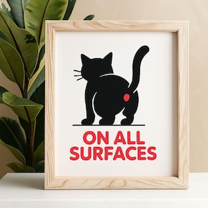 On All Surfaces  -Funny Cat Poster - Comical Cartoon Art - Unique Home Decor Gift