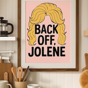 Back Off, Jolene - Quote Poster - Dolly Parton Hair Art with Bold Pink Background