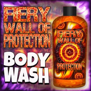 FIERY WALL of PROTECTION Body Wash lends a circle of protection & may ward off any bad energy or curse