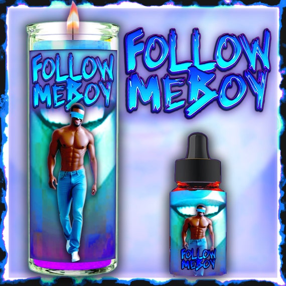 FOLLOW ME BOY  Candle & Oil - to manifest a higher level of adoration, obsession, and fidelity in your partner