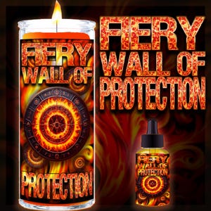 FIERY WALL of PROTECTION Fixed Ritual Candle & Oil to manifest against negative influences, energy, and spiritual attacks
