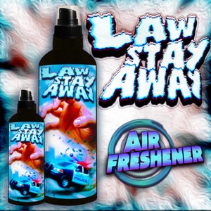 LAW STAY AWAY Air Freshener to create a protective shield around you, your home, or workplace, stay off the legal radar