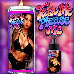 Tease Me, Please Me Candles and Oils grab the attention that you deserve, and be seen as sexually desirable