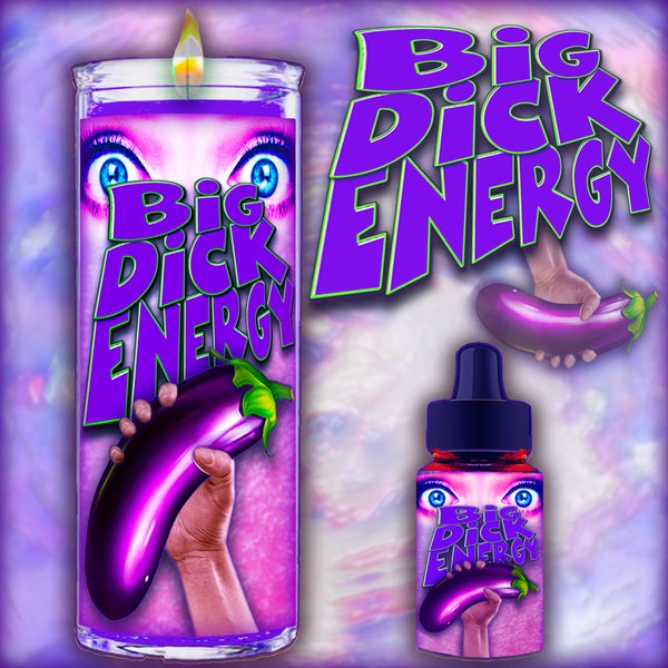 BIG DICK ENERGY Candle & Oil - to stand tall and firm with the confidence and swagger