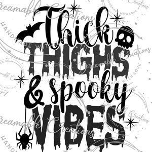 Thick Thighs and Spooky Vibes | PNG | JPEG | Sublimation | Spooky Season