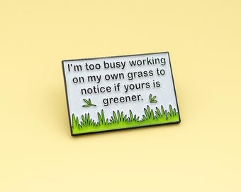 Mind Your Grass Enamel Pin: Funny Motivational Mental Health Reminder