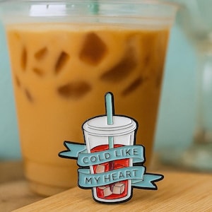Cold Like My Heart Iced Coffee Enamel Pin - Sarcastic Lapel Pin