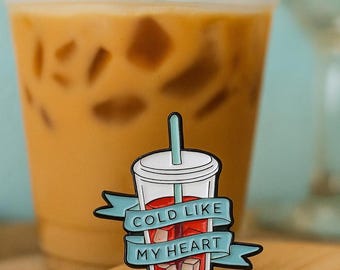 Cold Like My Heart Iced Coffee Enamel Pin - Sarcastic Lapel Pin