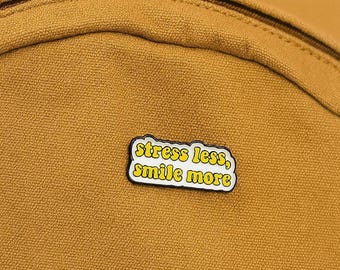 Stress Less Smile More Enamel Pin: Positive Affirmation Mental Health Accessory