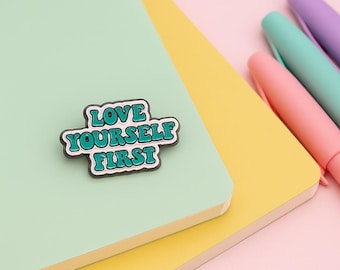 Pin de esmalte Ame-se Primeiro – Lembrete de Autocuidado, Presente Positivo para Saúde Mental, Emblema Inspirador