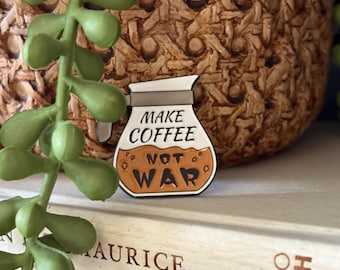 Make Coffee Not War Enamel Pin: Activist Coffee Lover Badge
