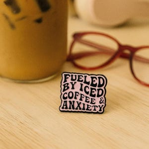 Fueled By Iced Coffee Enamel Pin: Funny Anxiety Gift