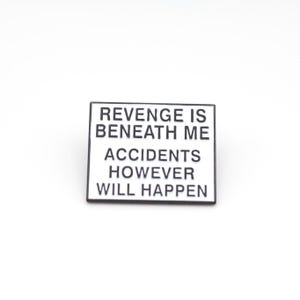 Lustiger Sarkastischer Emaille Pin: Revenge Is Beneath Me - Dark Humor Anstecknadel