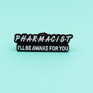 Pharmacist Enamel Pin: &quot;I&#39;ll Be Awake For You&quot; - Friends Inspired