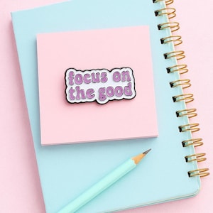 Focus on the Good, Teacher Lapel Pin, Positive Pin, Encouraging Pin, Mental Health Pin, Trendy Enamel Pin, Quote Lapel Pin, Affirmation Pin