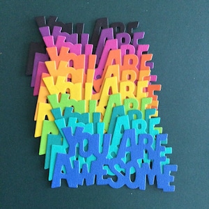 Die Cuts * You Are Awesome * 10 Pieces in 10 Colors * Affirmation * Embellishment