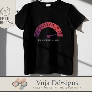 May include: Black t-shirt with a graphic of a speedometer with a needle pointing to a happy face. The graphic says "my sentiment for you".